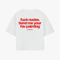 F*ck nudes. Send me your fav painting