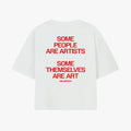 Some people are artists, Some themselves are art
