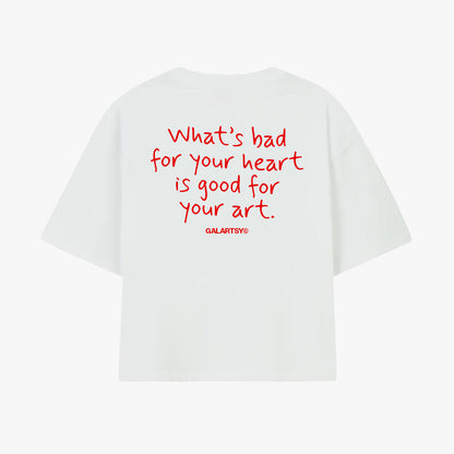 What's bad for your heart is good for your art.