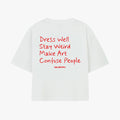 Dress well, Stay Weird, Make Art, Confuse People
